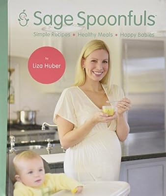 Sage Spoonfuls Simple Recipes, Healthy Meals & Happy Babies by Liza Huber (2011) Spiral-bound | Amazon (US)