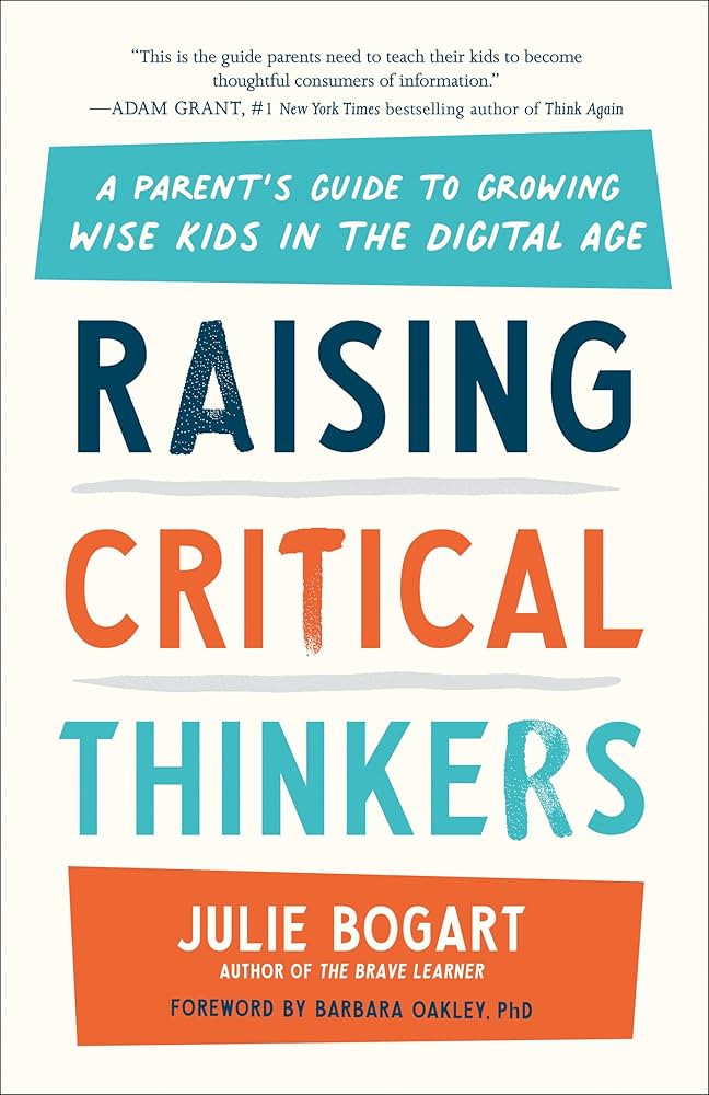 Raising Critical Thinkers: A Parent's Guide to Growing Wise Kids in the Digital Age | Amazon (US)
