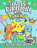 Happy Birthday with Pokemon Coloring Book For Kids: Great Gift For Kids To Have An Amazing Birthday  | Amazon (US)