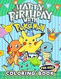 Happy Birthday with Pokemon Coloring Book For Kids: Great Gift For Kids To Have An Amazing Birthday  | Amazon (US)