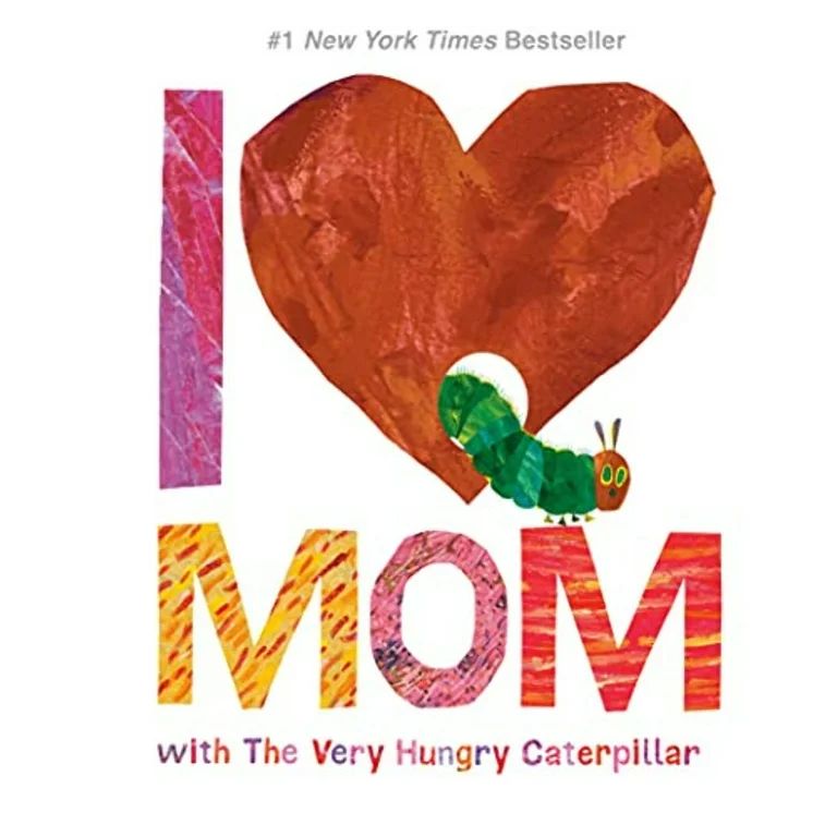 The World of Eric Carle: I Love Mom with The Very Hungry Caterpillar (Hardcover) | Walmart (US)
