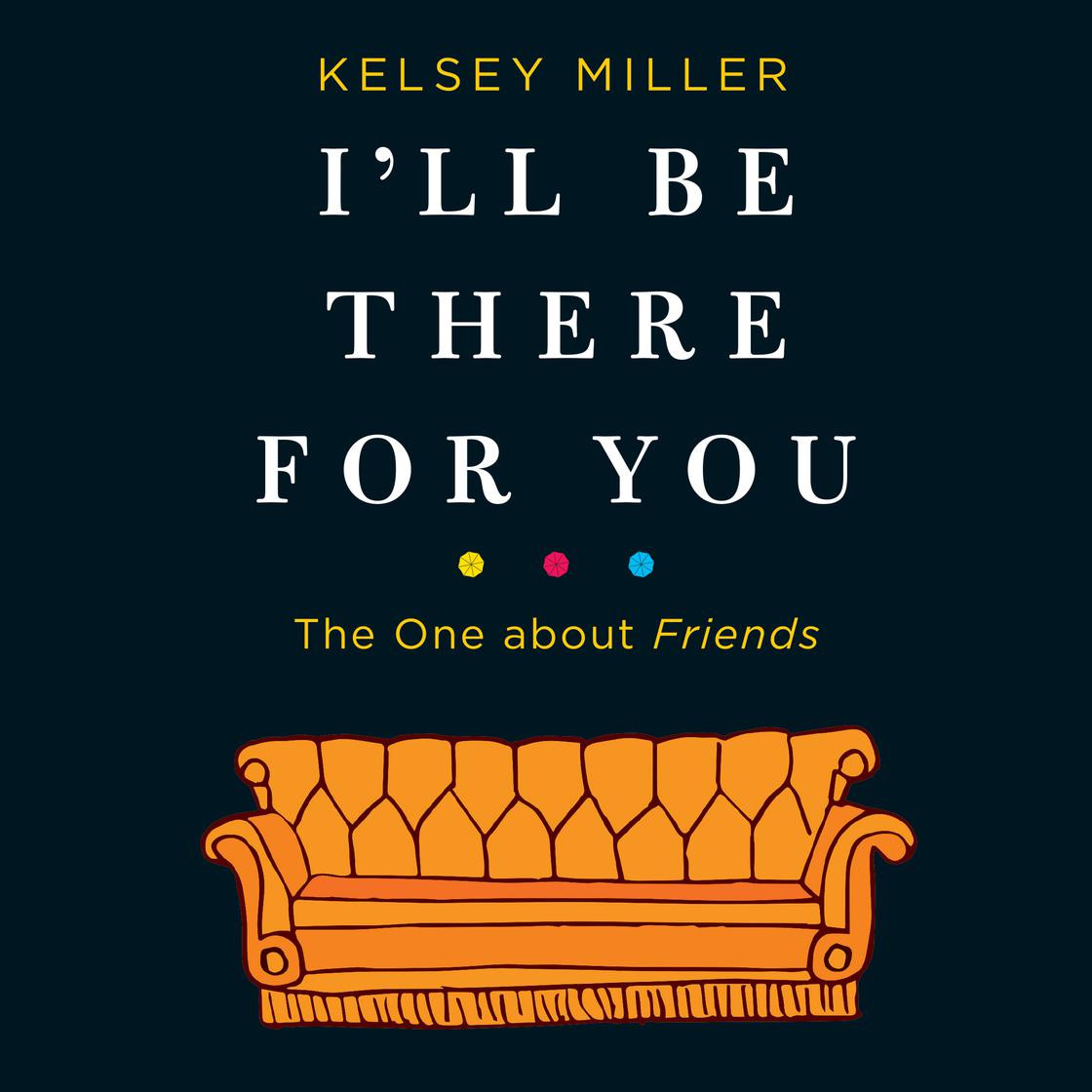 I'll Be There for You: The One about Friends | Libro.fm (US)