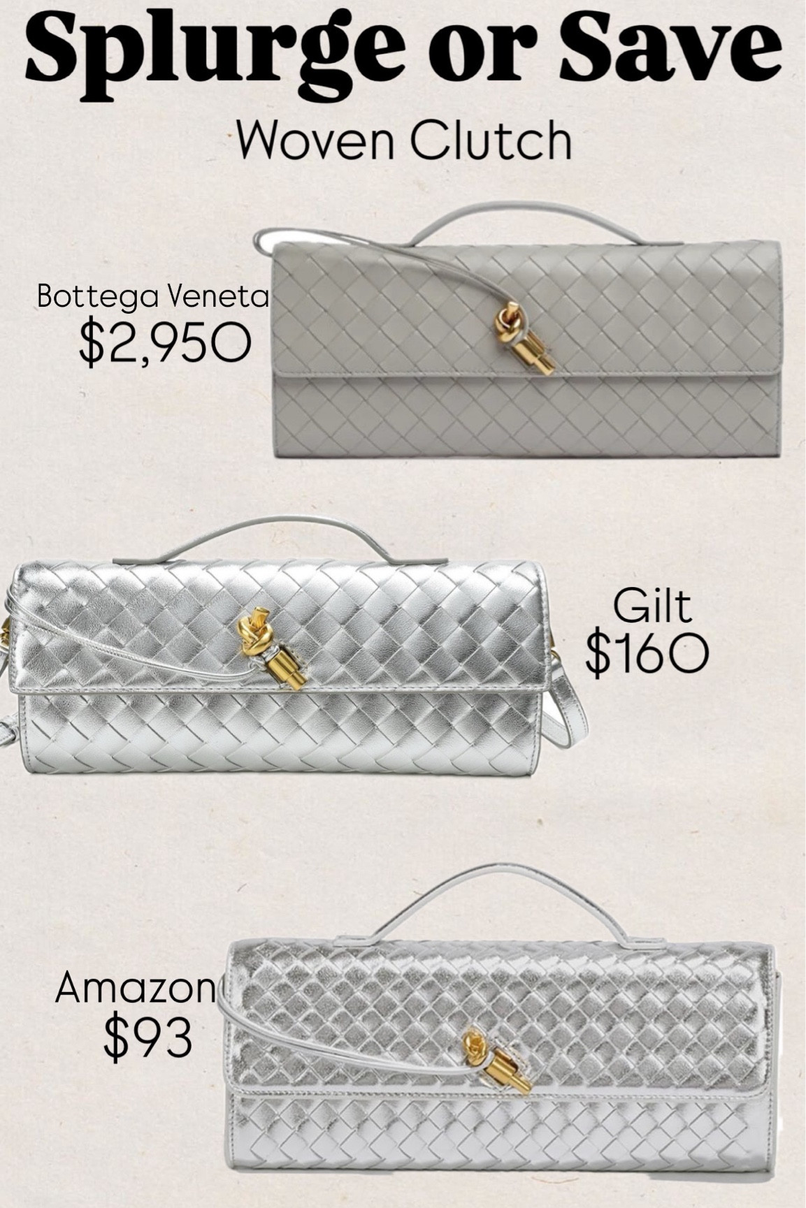 Bottega Veneta Andiamo clutch
Splurge or save
Look for less
Woven Clutch
Metallic Clutch
Silver clutch
wedding bag
Amazon
Gilt
Fall style

#LTKItBag #LTKFindsUnder100 #LTKSaleAlert