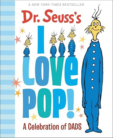 Dr. Seuss's I Love Pop!: A Celebration of Dads: The Perfect Father's Day Gift (Dr. Seuss's Gift B... | Amazon (US)