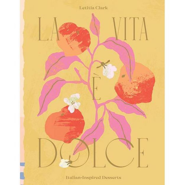 La Vita E Dolce - by  Letitia Clark (Hardcover) | Target