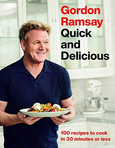 Gordon Ramsay Quick and Delicious: 100 Recipes to Cook in 30 Minutes or Less | Amazon (US)