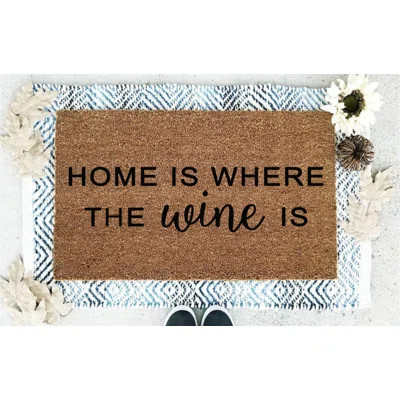 Home Is Where the Wine Is Coir 30 in. x 18 in. Non-Slip Indoor Door Mat BoldBear®Brands | Wayfair North America