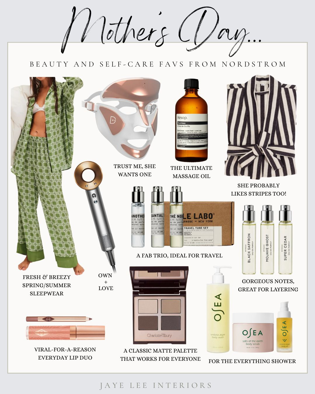 All the things to help her look and feel beautiful...

Here are my top picks for beauty and self-care from Nordstrom, well worth the splurge. Mother's Day Gift Guide, mother's day gifts, gifts for mom, gifts for her, gifts for mother-in-law, mother in law gift guide, health and wellness, dyson hair dryer, le labo scents, striped bathrobe, free people pajamas, Aesop massage oil, Charlotte Tilbury lip liner and gloss duo, Charlotte Tilbury eyeshadow palette, Osea bath products, Dr. Dennis Gross Skincare, LED light therapy mask, red light therapy,DRx SpectraLite™ FaceWare Pro LED Light Therapy Device, Byredo perfume, Byredo Mojave Ghost, perfume sampler, gift set 

 

#LTKBeauty #LTKGiftGuide #LTKOver40