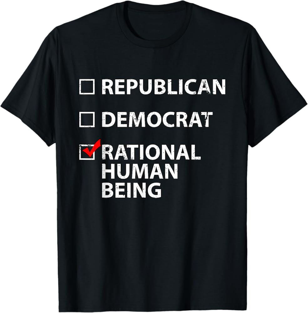 Vote for a Rational Human Being Non-partisan T-Shirt | Amazon (US)