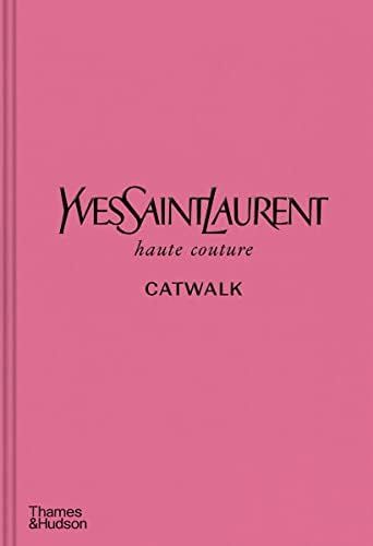 Yves Saint Laurent Catwalk: The Complete Haute Couture Collections 1962-2002 /anglais | Amazon (US)