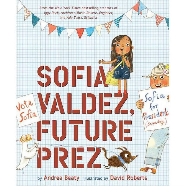 Sofia Valdez, Future Prez - (Questioneers) by Andrea Beaty (Hardcover) | Target