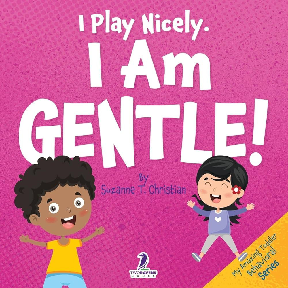I Play Nicely. I Am Gentle!: An Affirmation-Themed Book For Toddlers About Being Gentle (Ages 2-4... | Amazon (US)