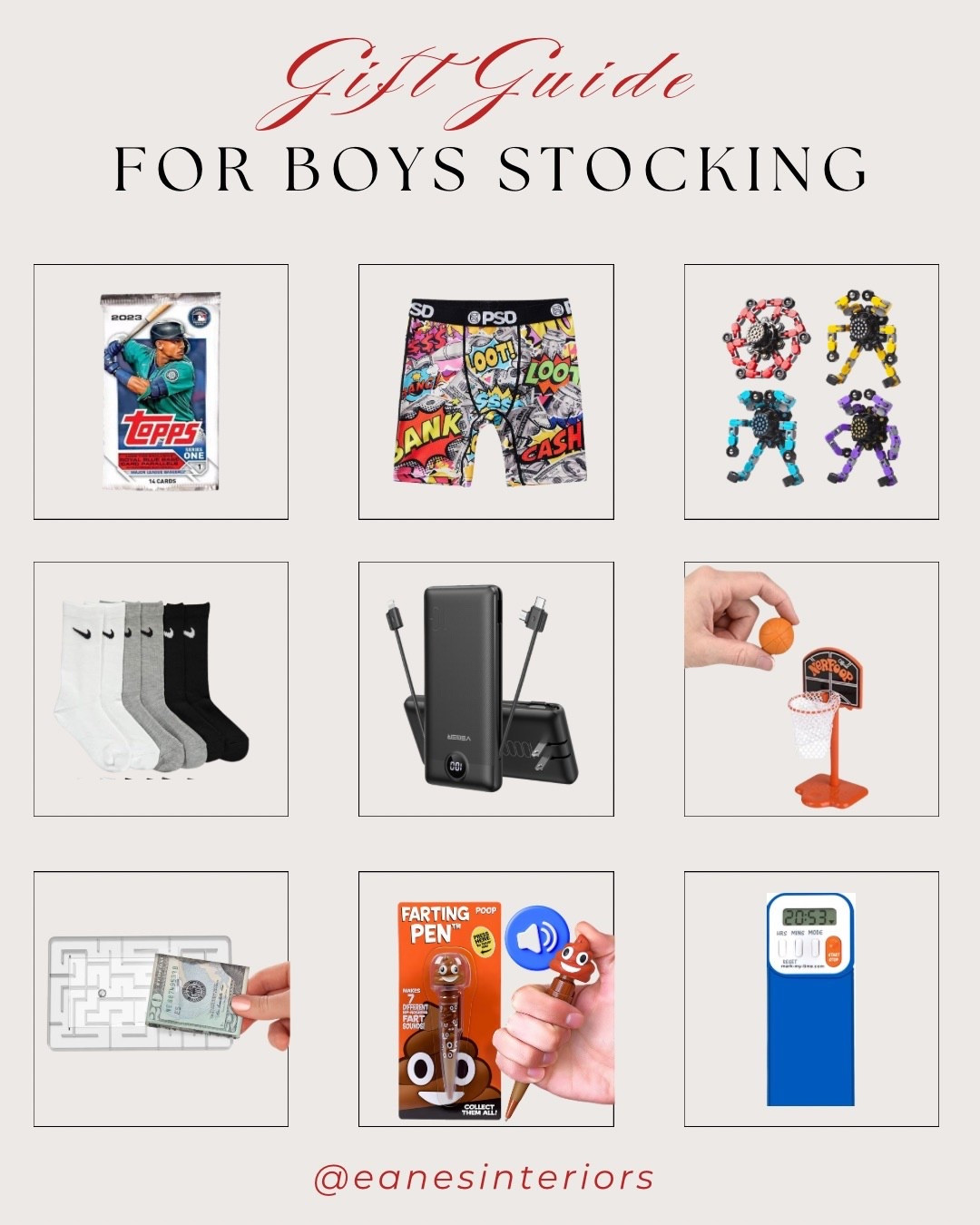 Stuff their stockings with fun + practical finds they’ll actually love 🎁✨
This Gift Guide for Boys Stocking is filled with cool picks — from Topps baseball card packs, PSD comic-print boxers, and fidget robot building toys, to must-have basics like Nike crew socks and a portable power bank for all their gadgets.

I also added a mini basketball hoop, a money maze puzzle, the hilarious farting pen, and a handheld digital game — perfect for keeping them entertained all season long! 🙌🎄

#BoysStockingStuffers #StockingStufferIdeas #ToppsCards #PSDUnderwear #FidgetRobotToys #NikeSocks #PortablePowerBank #MiniBasketballHoop #MoneyMazePuzzle #FartingPen #HandheldGame #KidsGiftGuide #HolidayGifts #eanesinteriors


#LTKGiftGuide #LTKGiftGuide #LTKKids #LTKHoliday