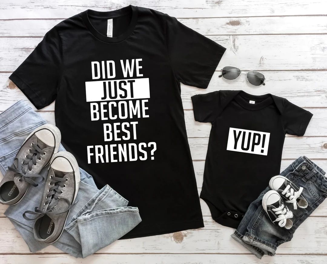 Did We Just Become Best Friends, Yup Yep Matching, Daddy Baby Shirts, Infant Bodysuit Romper One ... | Etsy (US)