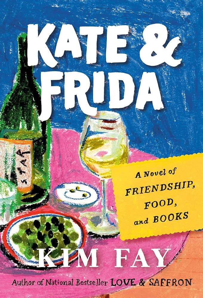 Kate & Frida: A Novel of Friendship, Food, and Books (Love & Saffron Series) | Amazon (US)