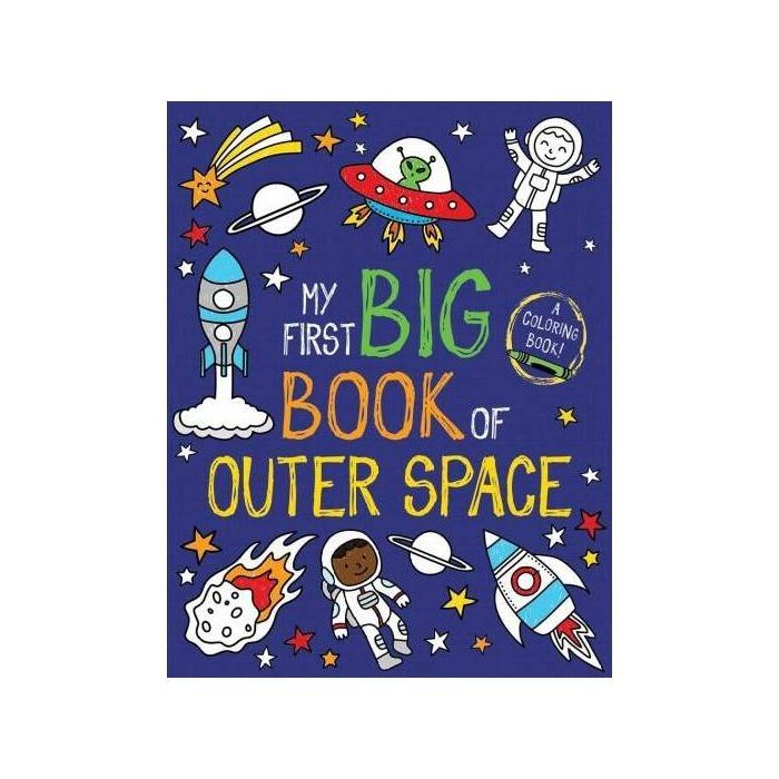 My First Big Book of Outer Space - (My First Big Book of Coloring) (Paperback) | Target