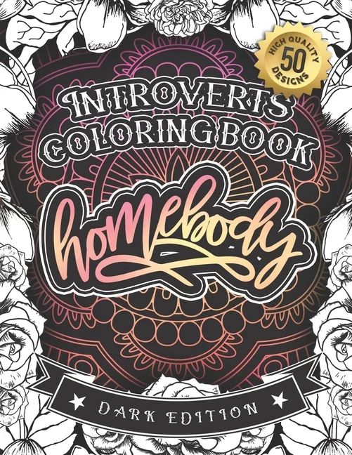 Introverts Coloring Book: Homebody: (Dark Edition): A Hilarious Fun Colouring Gift Book For Adult... | Walmart (US)
