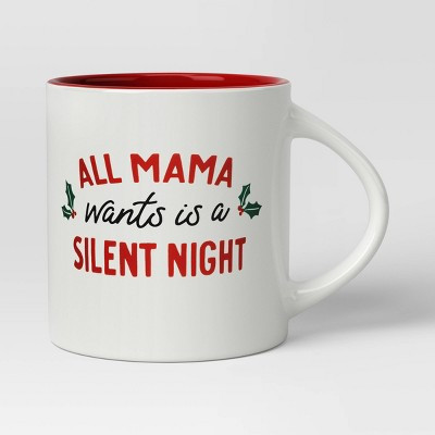 16oz Christmas Stoneware 'ALL MAMA wants is a SILENT NIGHT' Mug White - Wondershop™ | Target