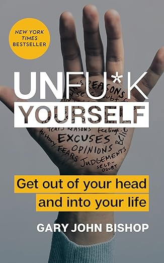Unfu*k Yourself: Get Out of Your Head and into Your Life (Unfu*k Yourself series, 1)      Hardcov... | Amazon (US)