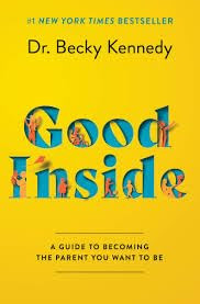 Good Inside:- [ A Guide to Becoming the Parent You Want to Be ] | Amazon (US)
