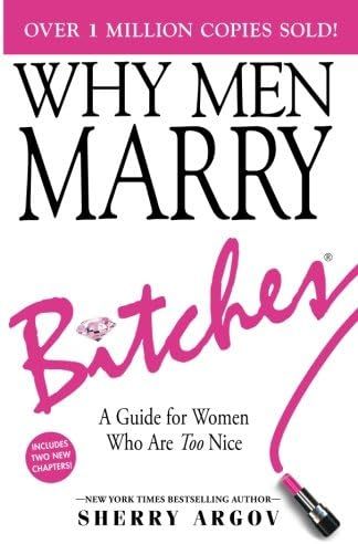 WHY MEN MARRY BITCHES: EXPANDED NEW EDITION - A Guide for Women Who Are Too Nice | Amazon (US)