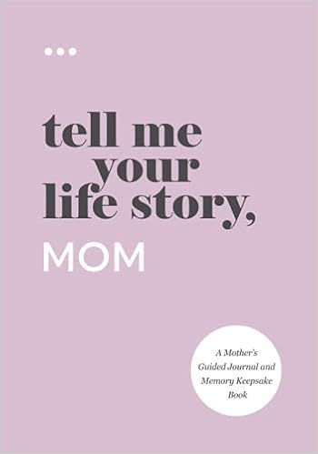 Tell Me Your Life Story, Mom: A Mother’s Guided Journal and Memory Keepsake Book (Tell Me Your ... | Amazon (US)