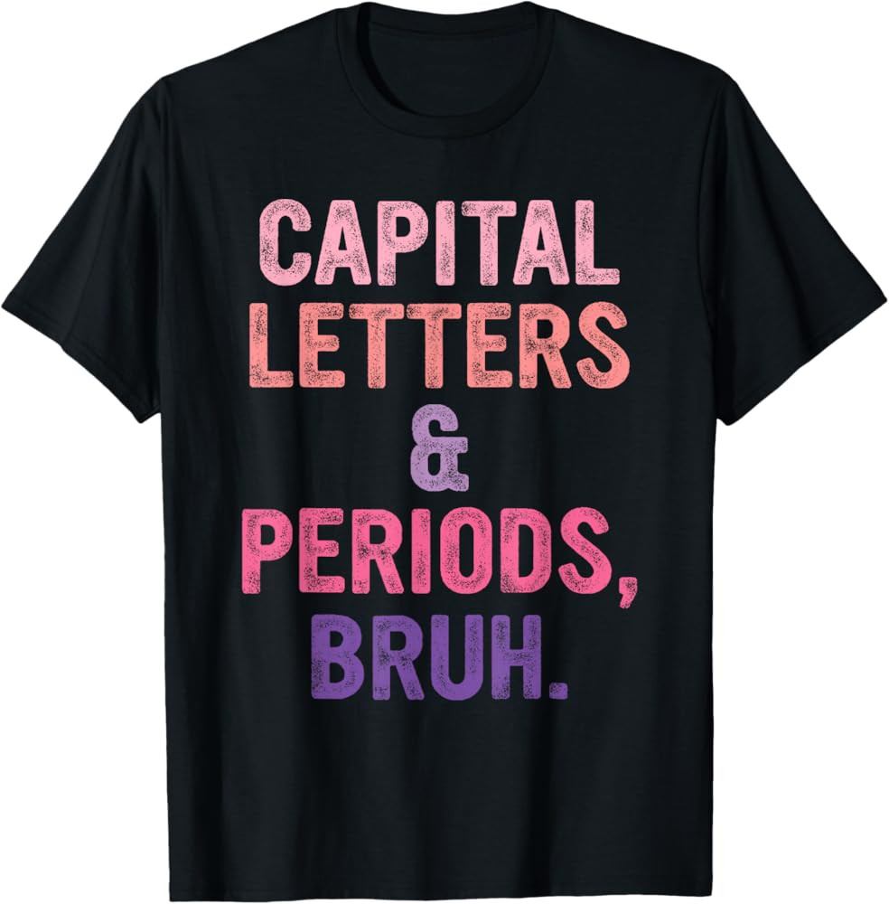 Capital Letters and Periods Bruh, Bruh Teacher T-Shirt | Amazon (US)