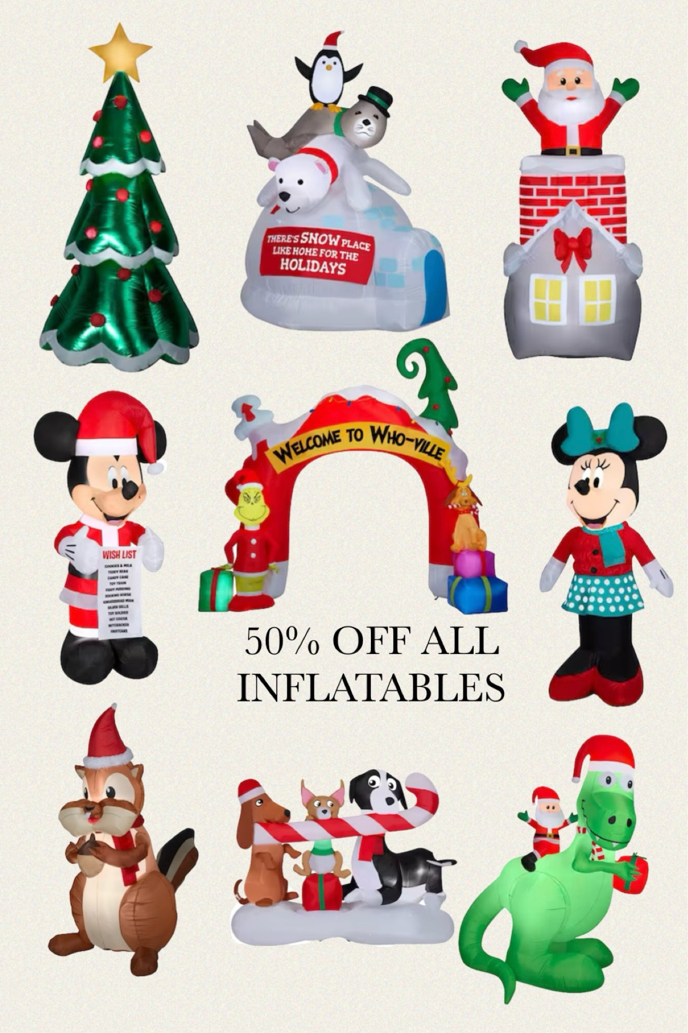 Christmas Inflatables50% off at Lowe's 
Christmas Outdoor Decorations

Holiday Living 6.5-ft Animatronic Lighted Christmas Inflatable / Holiday Living 10-ft Lighted Dinosaur Christmas Inflatable / Holiday Living 7-ft Lighted Christmas Tree(s) Christmas Inflatable / Disney 6-ft Lighted Mickey Mouse Christmas Inflatable /Holiday Living 6.5-ft Lighted Bear Christmas Inflatable /Disney 1.8-ft Mickey Mouse Christmas Inflatable / Disney 3.5-ft Lighted Minnie Mouse Christmas Inflatable / Grinch Dr Seuss's 10.6-ft Lighted Dr. Seuss The Grinch Christmas Inflatable Archway / Holiday Living 7-ft Animatronic Lighted Santa Christmas Inflatable


#holidays #christmas #kids #santa #gabrielapolacek #inflatable #decor 

#LTKHoliday #LTKSeasonal #LTKsalealert