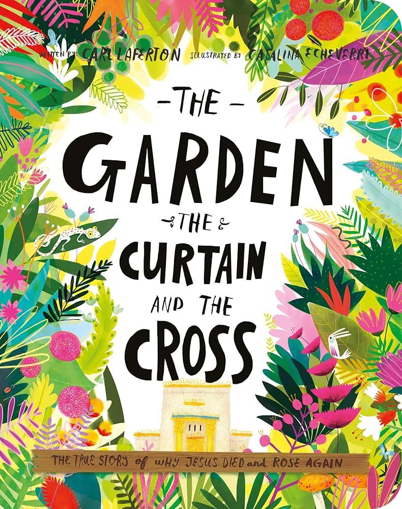 The Garden, the Curtain, and the Cross Board Book (Tales That Tell the Truth for Toddlers) | Amazon (US)