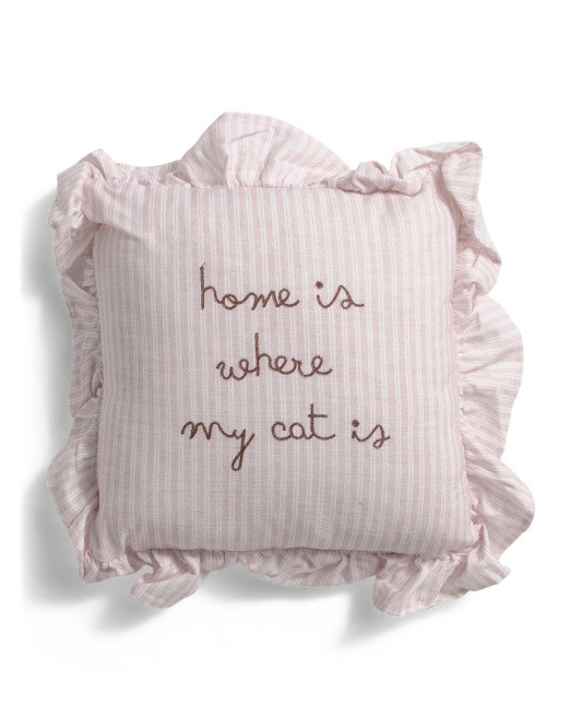 12x12 Home Is Where My Cat Is Embroidered Ruffle Pillow | TJ Maxx