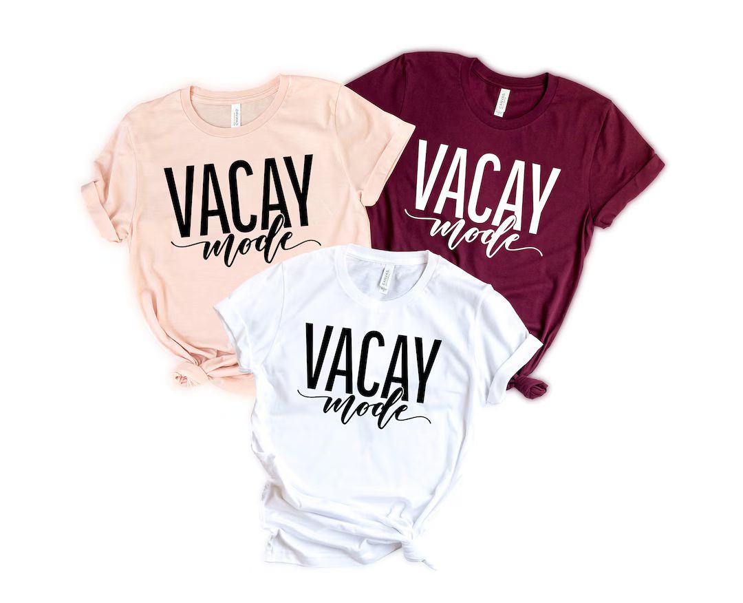 Vacation Shirt, Vacay Mode Shirt, Vacation Shirts for Women, Funny Travel Shirt, Vacay Mode, Vaca... | Etsy (US)