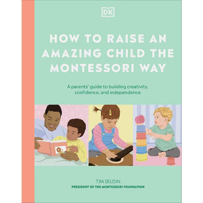 How to Raise an Amazing Child the Montessori Way - by  DK (Hardcover) | Target