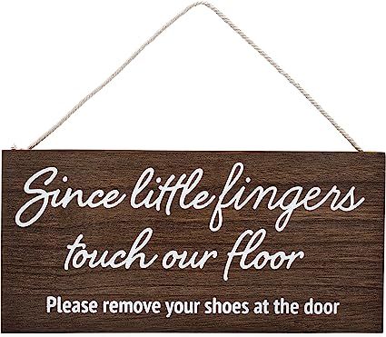 Since Little Fingers Touch Our Floor Please Remove Your Shoes At The Door - Shoes Off Sign - No S... | Amazon (US)