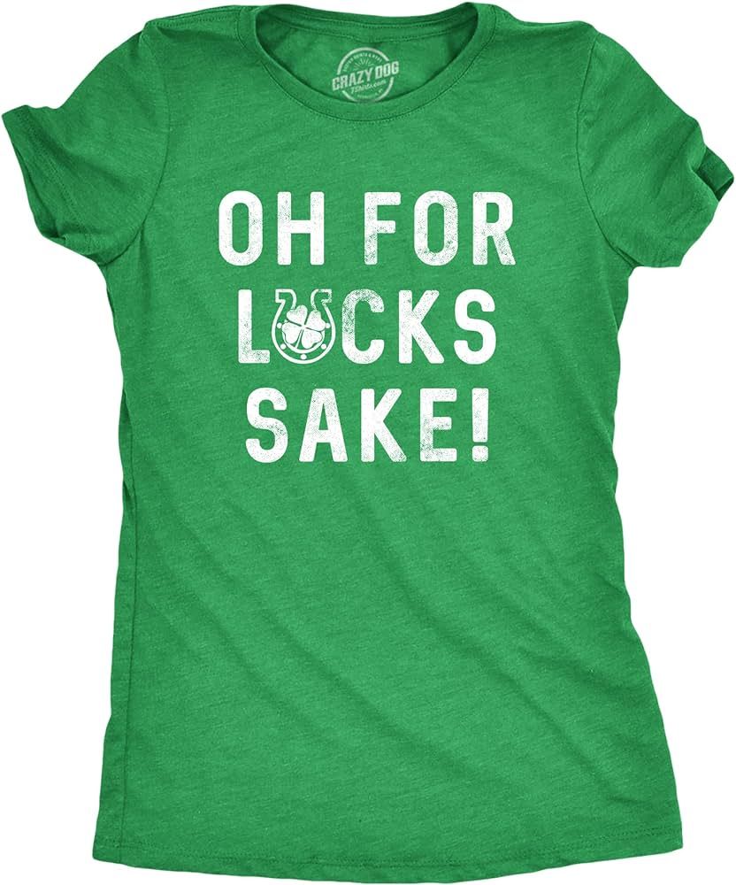 Womens Oh for Lucks Sake T Shirt Funny Shamrock Clover Cool Saint Patricks Day | Amazon (US)