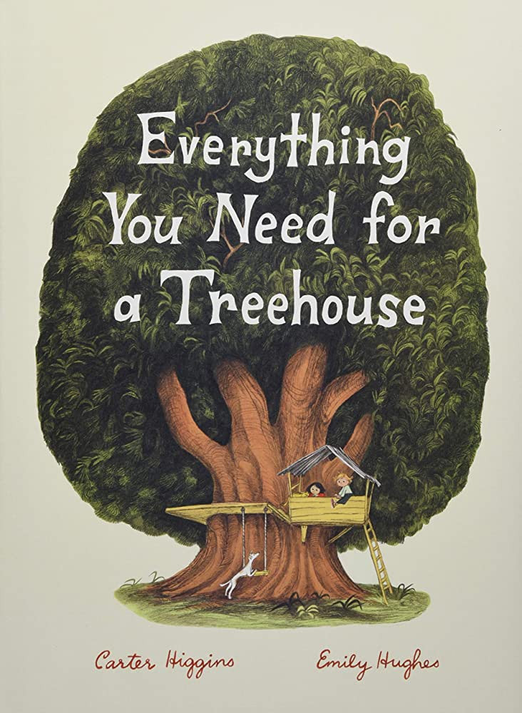 Everything You Need for a Treehouse: (Children?s Treehouse Book, Story Book for Kids, Nature Book... | Amazon (US)