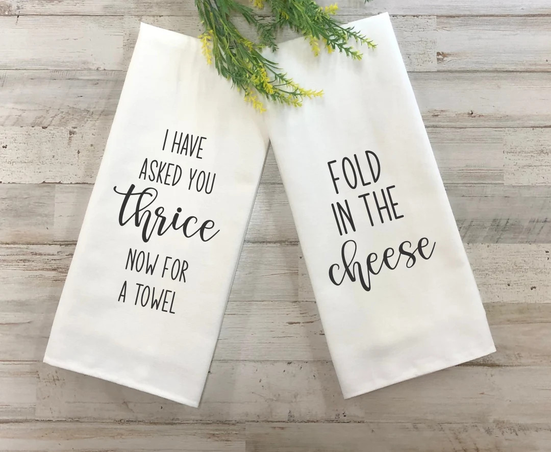 I have asked you Thrice Now for a Towel | Fold in the Cheese| Kitchen Tea Towels | Funny Kitchen ... | Etsy (US)
