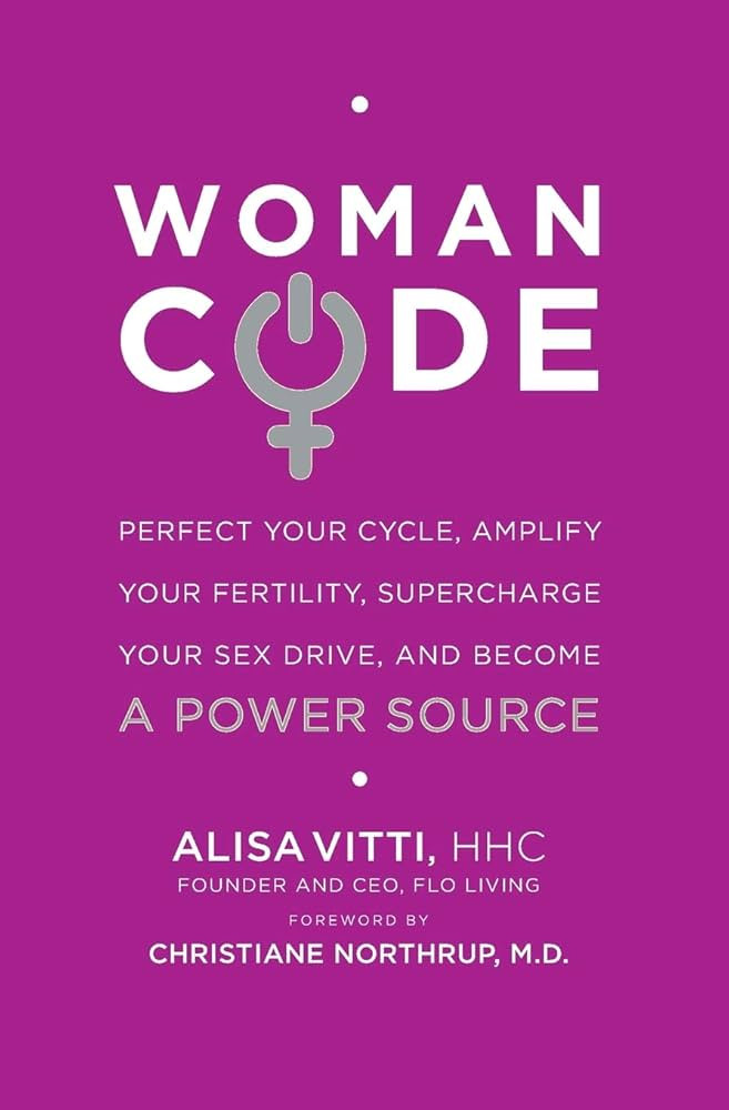 WomanCode: Perfect Your Cycle, Amplify Your Fertility, Supercharge Your Sex Drive, and Become a P... | Amazon (CA)