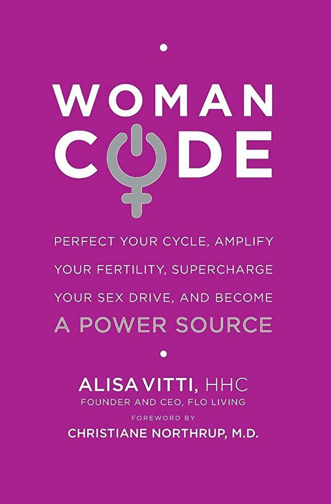 WomanCode: Perfect Your Cycle, Amplify Your Fertility, Supercharge Your Sex Drive, and Become a P... | Amazon (CA)