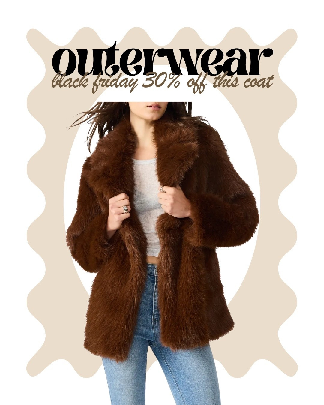🧥✨ Outerwear Obsession: Black Friday Steal! ✨🧥

This luxe faux fur coat is giving rich winter energy 🤎 Plush, warm, and effortlessly chic — it instantly elevates jeans + a tee or your favorite holiday dress. And the best part? It’s 30% OFF for Black Friday, making this the perfect time to snag a statement coat you’ll wear on repeat all season long.

From coffee runs to Christmas parties, this is the cozy glam layer your winter wardrobe has been missing. Don’t wait — outerwear deals like this go fast! Tap to shop before your size sells out 🔥

#LTKBlackFriday #LTKSale #LTKFinds #OuterwearStyle #FauxFurCoat #WinterStyle #HolidayOutfits #ColdWeatherFashion #ChicOuterwear #CozyAndChic #TrendingNow #FallToWinter #StatementCoat #NeutralStyle #EverydayGlam #ShopTheLook #FashionDeals #MustHaveCoat #WinterWardrobeEssentials

#LTKHoliday #LTKSaleAlert #LTKootd