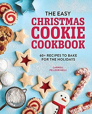 The Easy Christmas Cookie Cookbook: 60+ Recipes to Bake for the Holidays | Amazon (US)