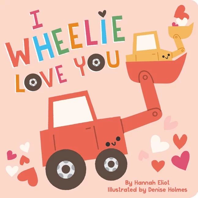 I Wheelie Love You (Board book) | Walmart (US)