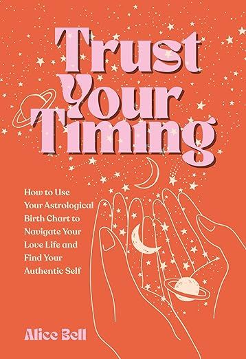 Trust Your Timing: How to Use Your Astrological Birth Chart to Navigate Your Love Life and Find Y... | Amazon (US)