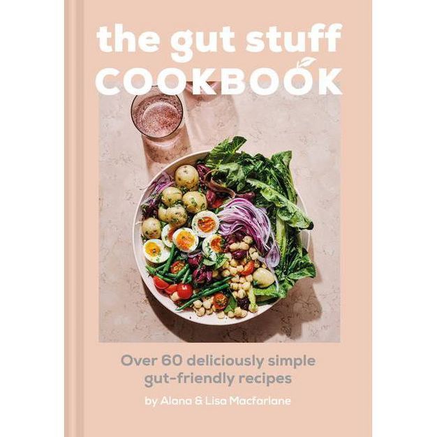 The Gut-Loving Cookbook - by  Alana MacFarlane & Lisa MacFarlane (Hardcover) | Target
