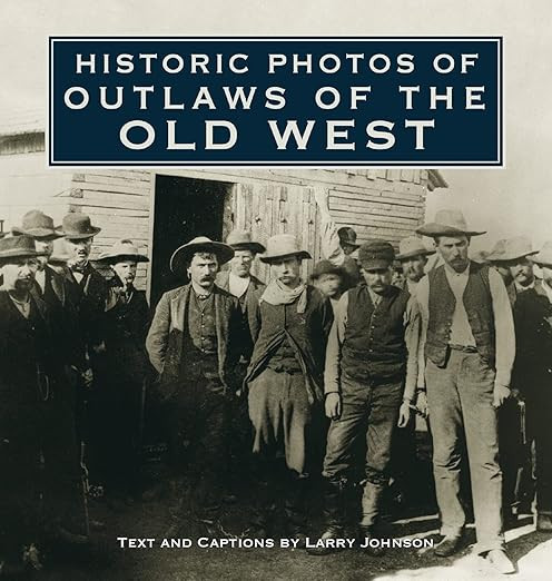 Historic Photos of Outlaws of the Old West | Amazon (US)