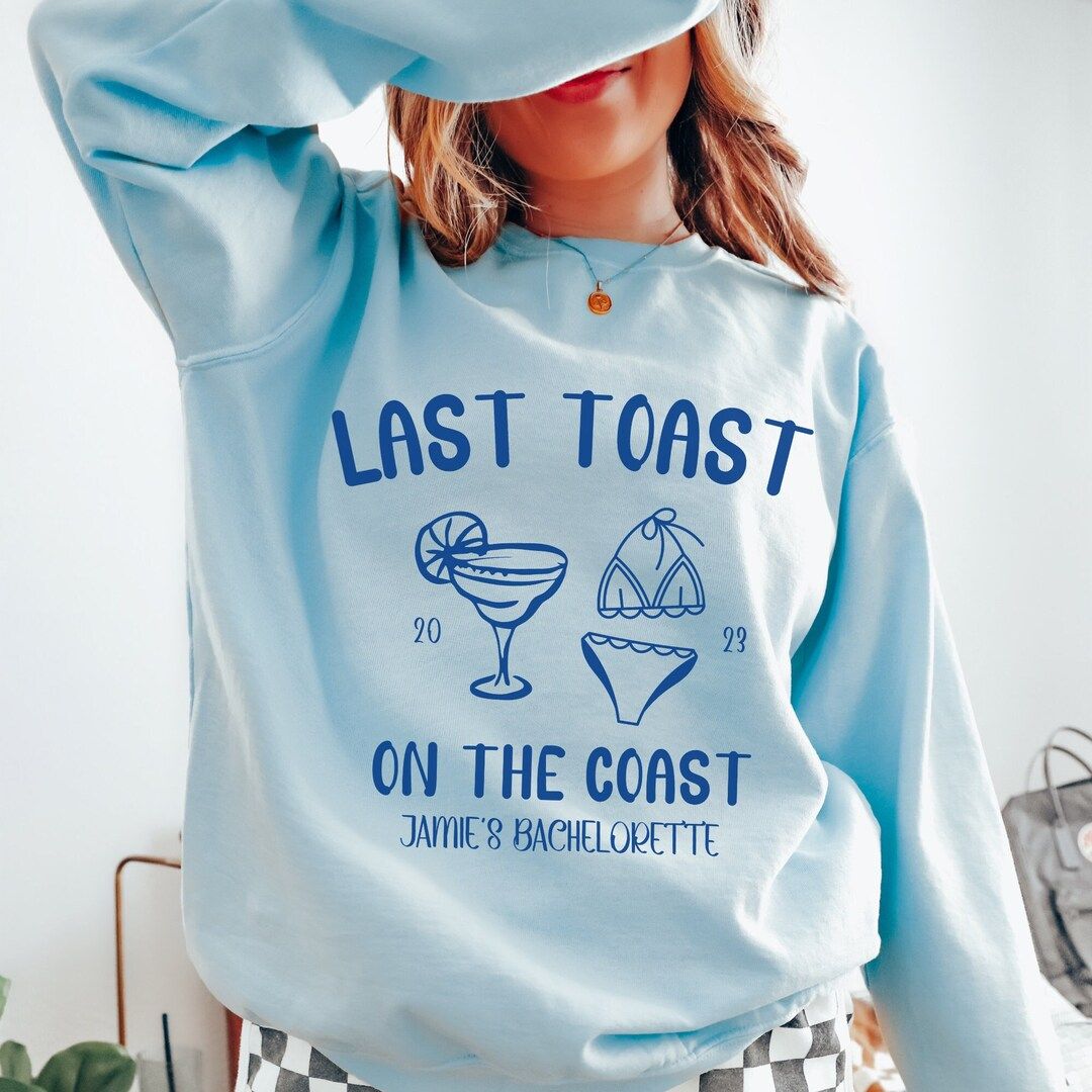 Last Toast on the Coast Sweatshirts Custom Beach Bachelorette Party Shirts Seaside Bachelorette C... | Etsy (US)