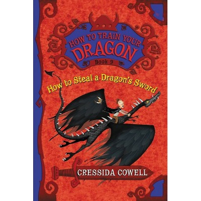 How to Steal a Dragon's Sword - (How to Train Your Dragon) by  Cressida Cowell (Paperback) | Target