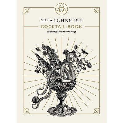 The Alchemist Cocktail Book - (Hardcover) | Target