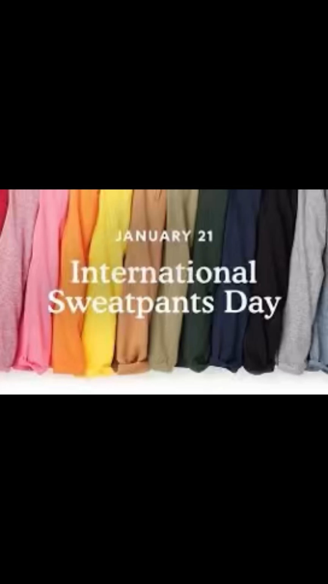 January 21 has the dubious distinction of being International Sweatpants Day. 
Sweatpants AKA sweats, joggers, track pants, lounge wear, some are wide leg fitted, and tapered. But most of all comfortable. 

#LTKOver40 #LTKActive
