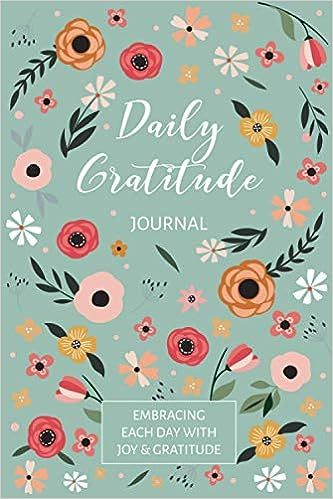 Gratitude Journal Notebook: Daily Gratitude Self-Care Affirmations    Paperback – March 31, 202... | Amazon (US)