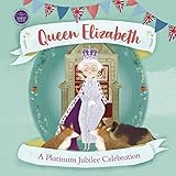 Queen Elizabeth: A Platinum Jubilee Celebration    Hardcover – Picture Book, July 26, 2022 | Amazon (US)